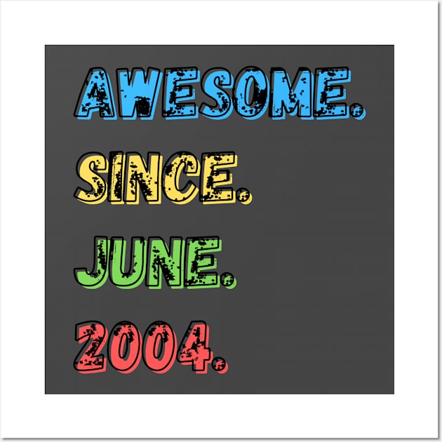 Awesome. Since. June. 2004.  Shirt Wall Art by LBAM, LLC